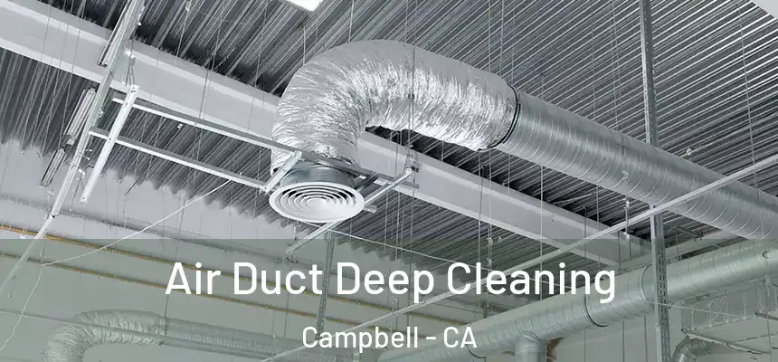  Air Duct Deep Cleaning Campbell - CA