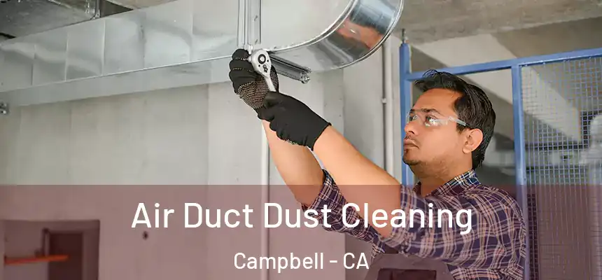  Air Duct Dust Cleaning Campbell - CA