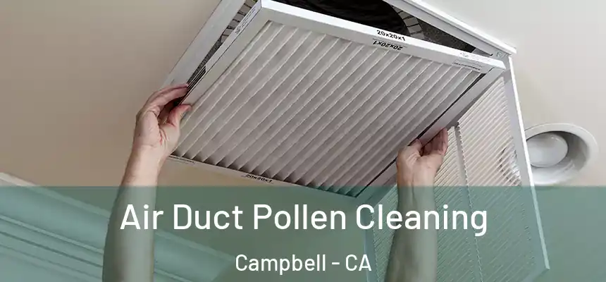  Air Duct Pollen Cleaning Campbell - CA