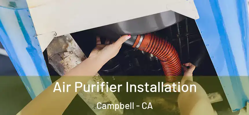  Air Purifier Installation Campbell - CA