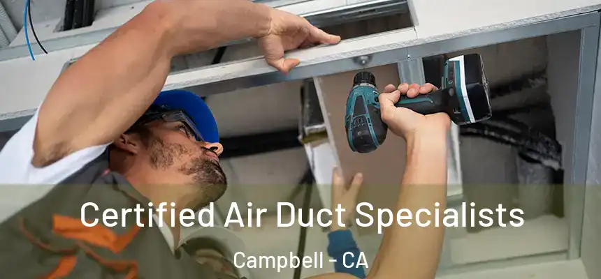  Certified Air Duct Specialists Campbell - CA