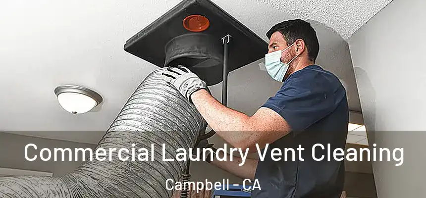  Commercial Laundry Vent Cleaning Campbell - CA