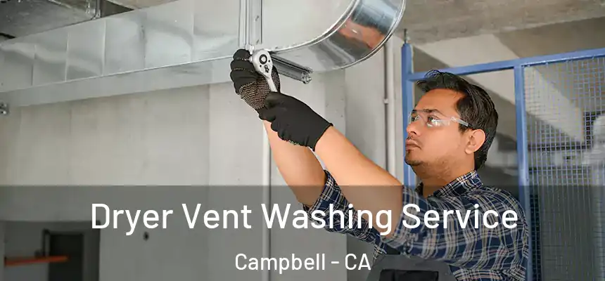  Dryer Vent Washing Service Campbell - CA