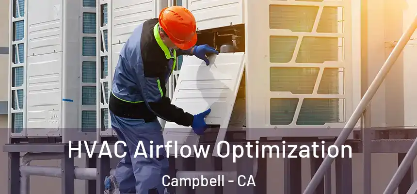  HVAC Airflow Optimization Campbell - CA