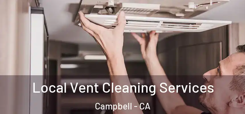  Local Vent Cleaning Services Campbell - CA