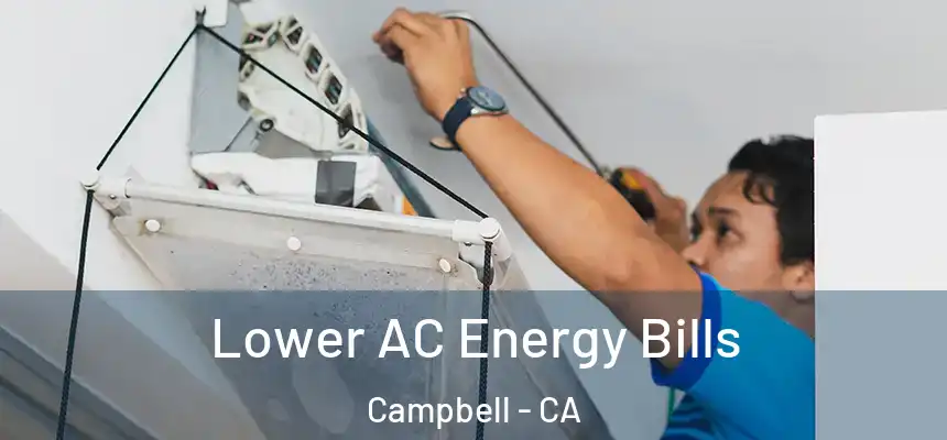  Lower AC Energy Bills Campbell - CA