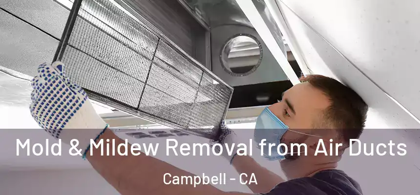  Mold & Mildew Removal from Air Ducts Campbell - CA