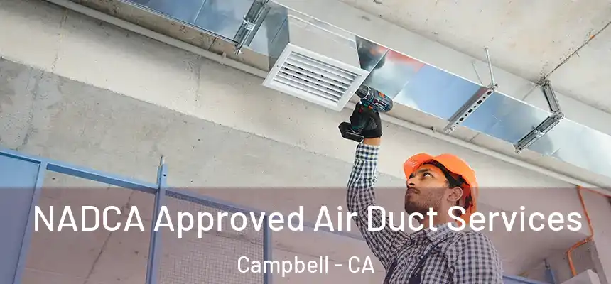  NADCA Approved Air Duct Services Campbell - CA