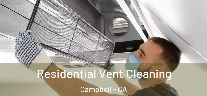  Residential Vent Cleaning Campbell - CA