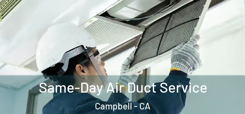  Same-Day Air Duct Service Campbell - CA