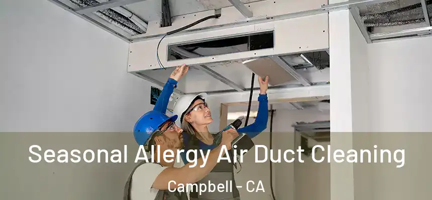  Seasonal Allergy Air Duct Cleaning Campbell - CA